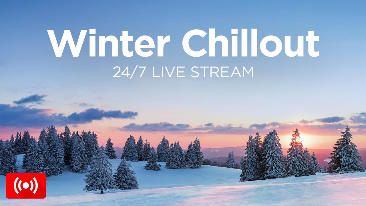 Winter Chillout 2024  24/7 Live Stream  Best Chill House …